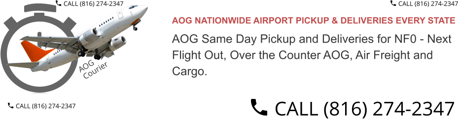 AOG NATIONWIDE AIRPORT PICKUP & DELIVERIES EVERY STATE  AOG Same Day Pickup and Deliveries for NF0 - Next  Flight Out, Over the Counter AOG, Air Freight and  Cargo.