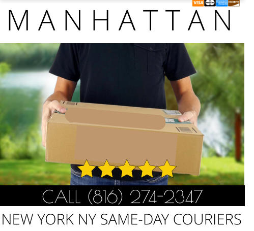 M A N H A T T A N CALL (816) 274-2347 NEW YORK NY SAME-DAY COURIERS